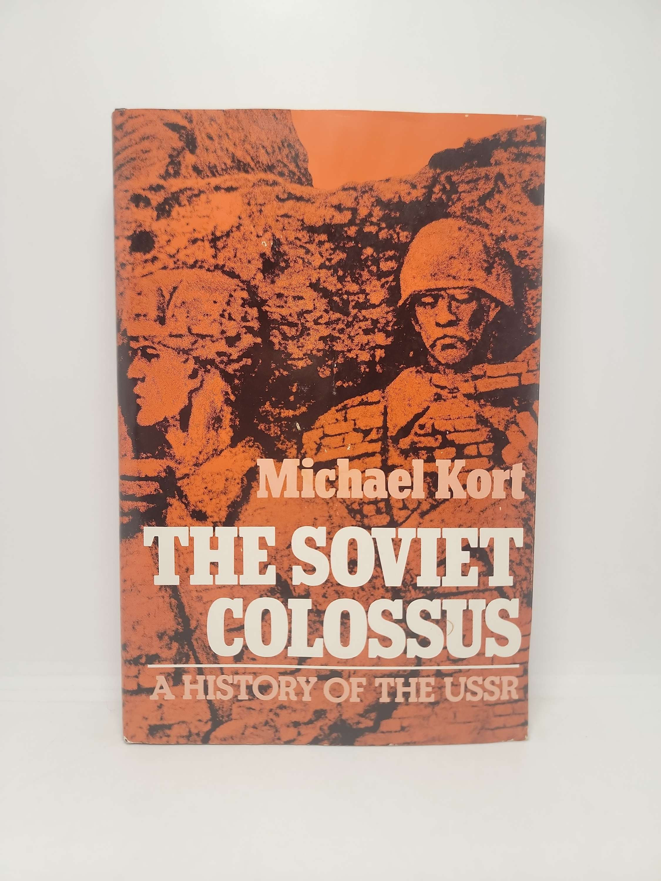 The Soviet Colossus: A History of the User by Michael Kort