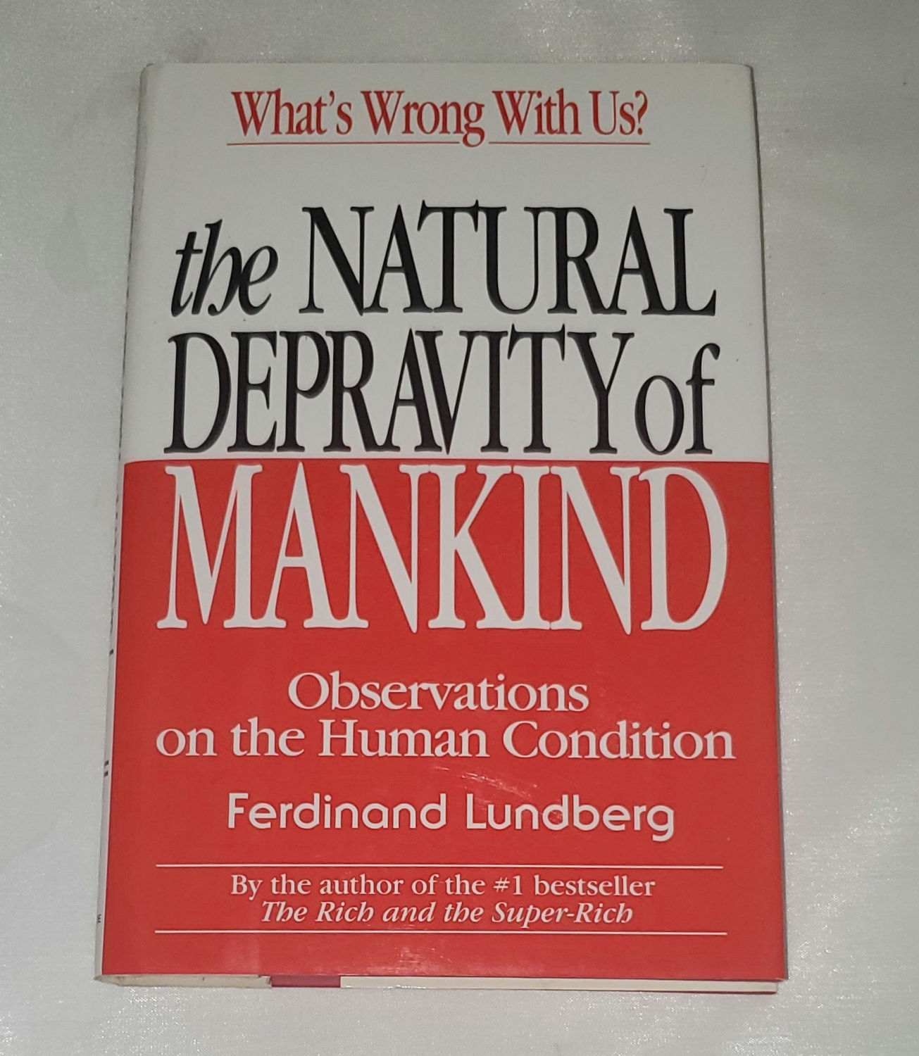 The Natural Depravity of Mankind by Ferdinand Lundberg
