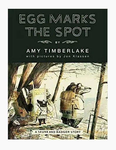 Egg Marks the Spot (Skunk and Badger 2) by Amy Timberlake and Jon Klassen (Illus