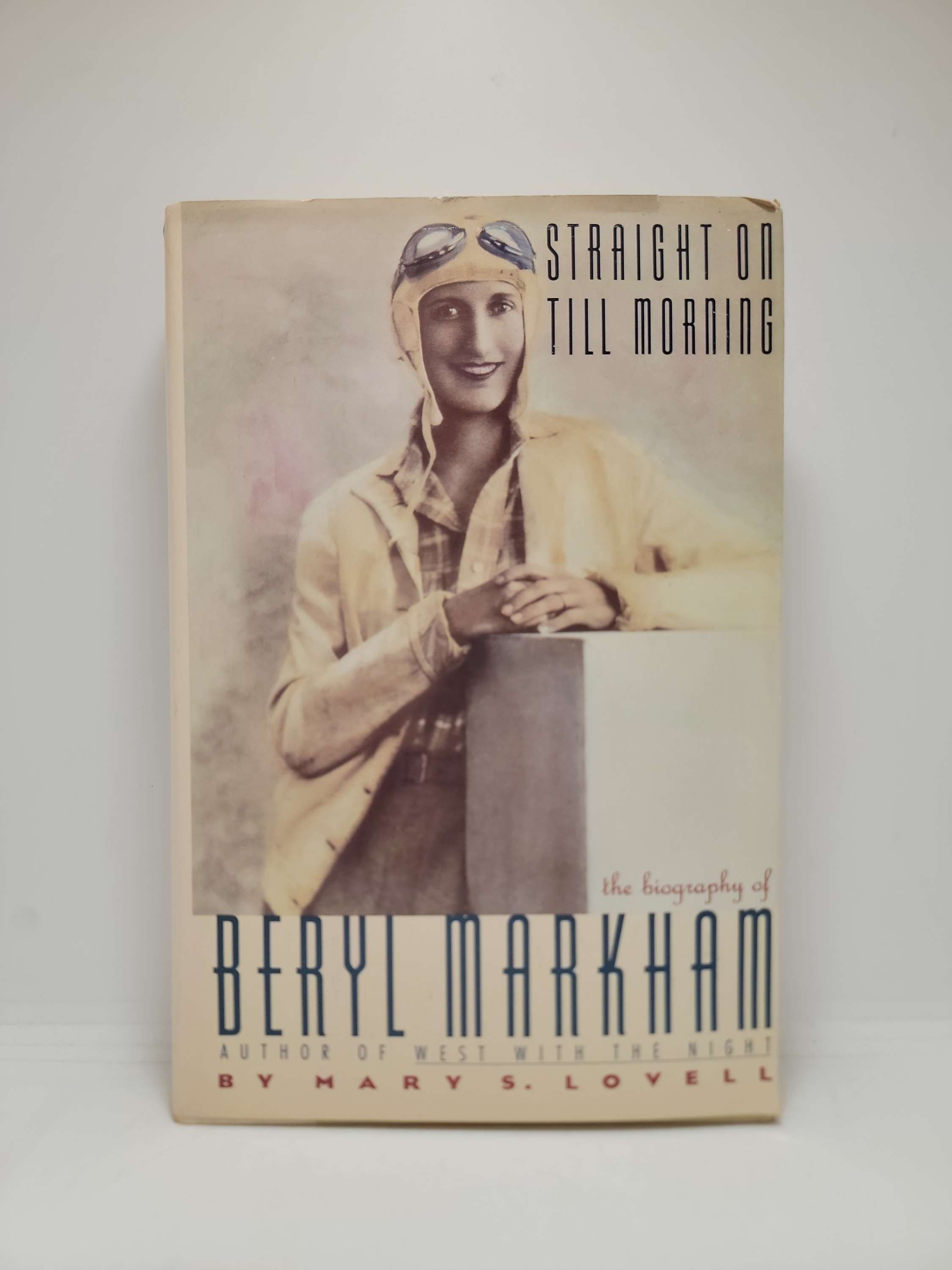 Straight on Till Morning: the Biography of Beryl Markham by Mary S. Lovell