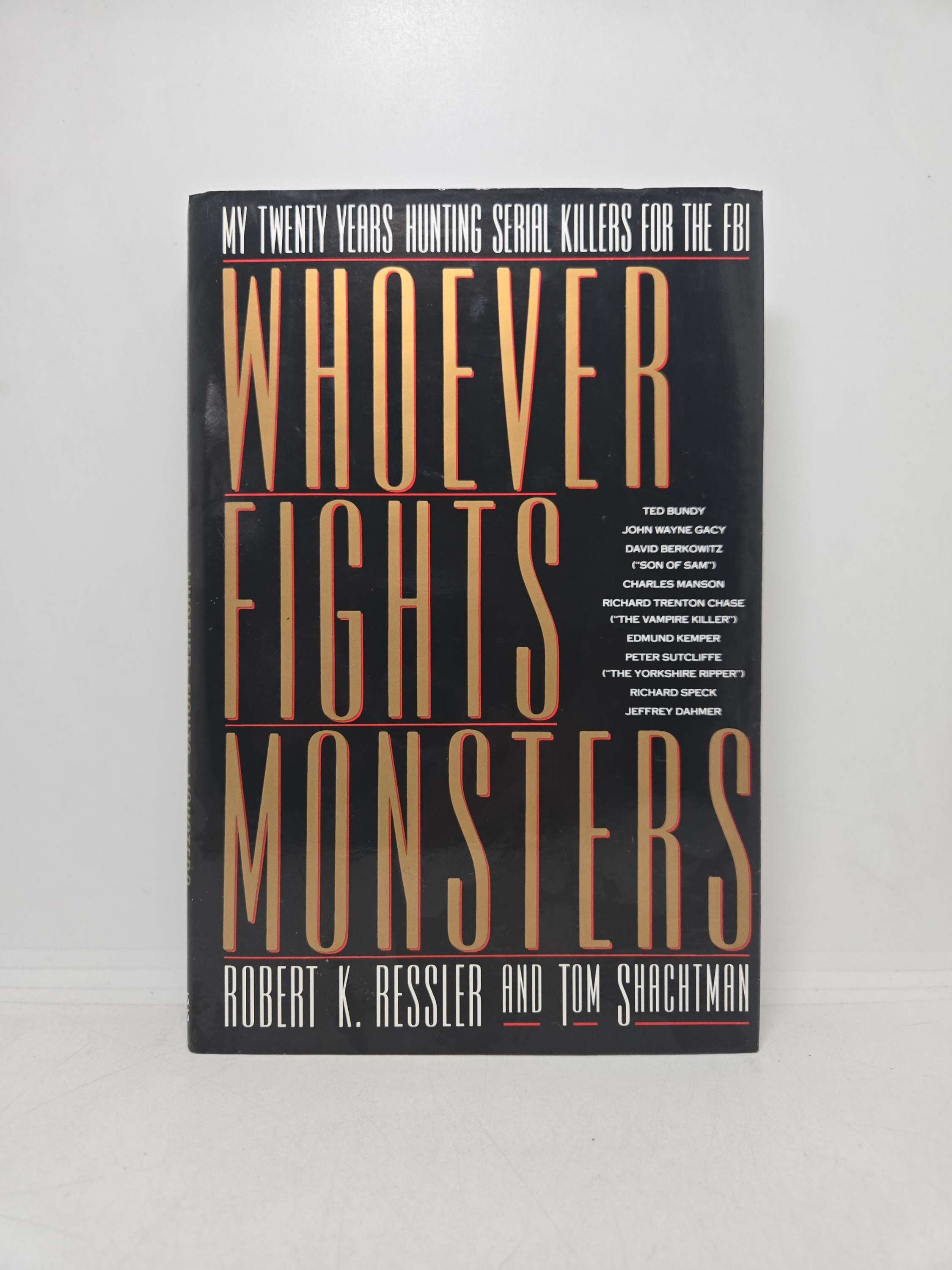Whoever Fights Monsters by Robert K. Ressler and Tom Shachtman