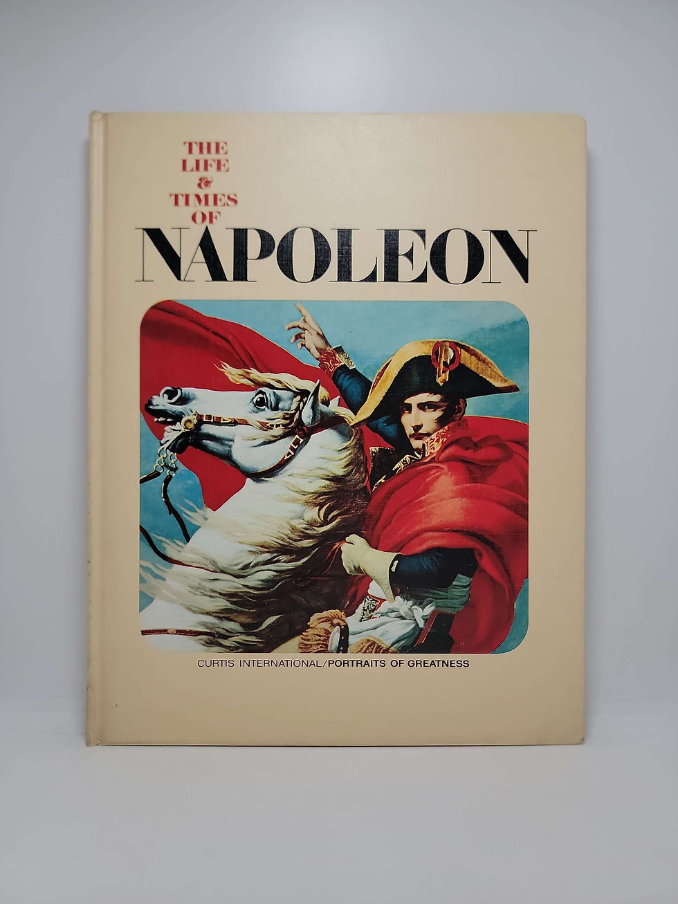 The Life & Times of Napoleon by Curtis International, Portraits of Greatness