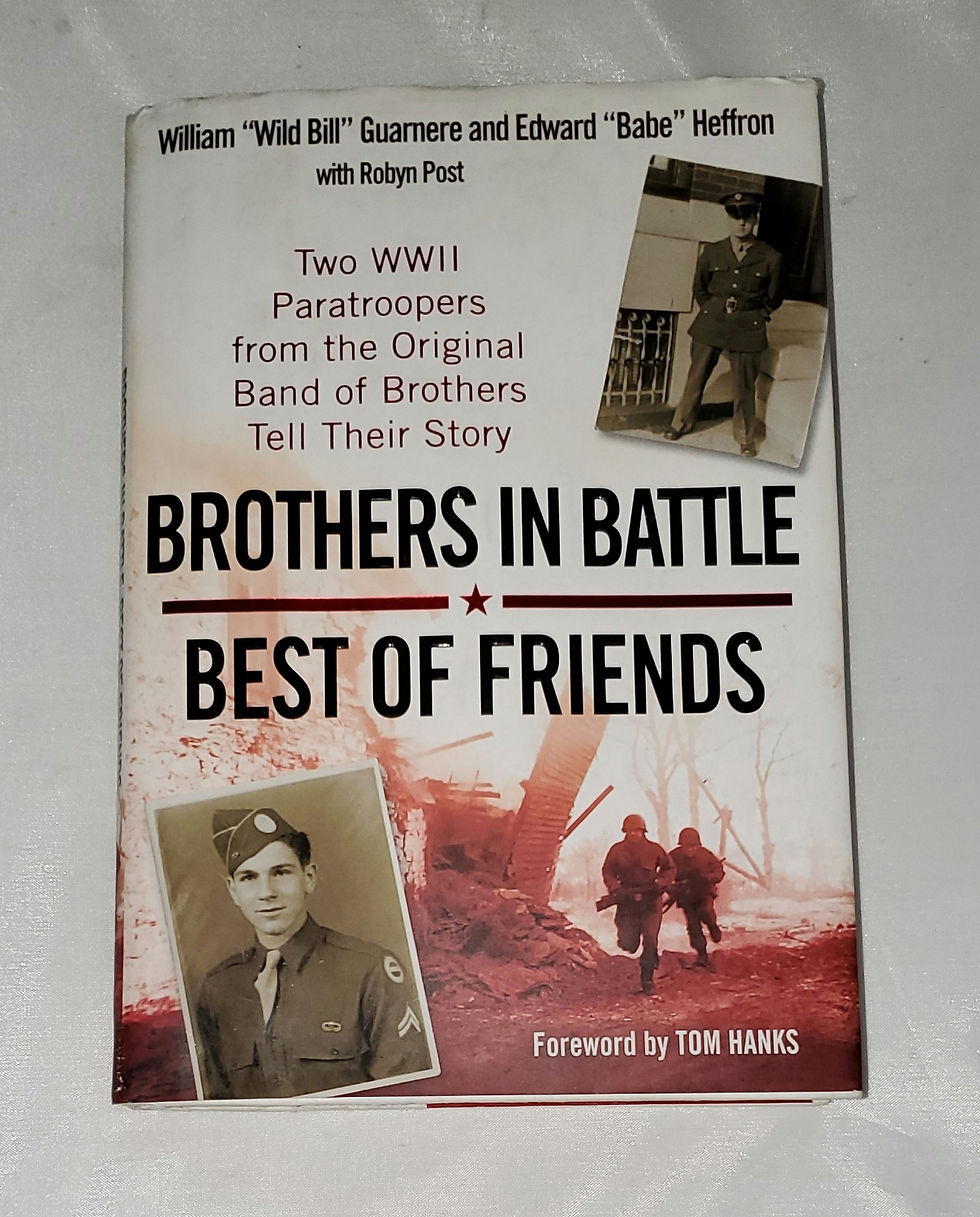 Brothers in Battle, Best of Friends by William Guarnere & Edward Heffron