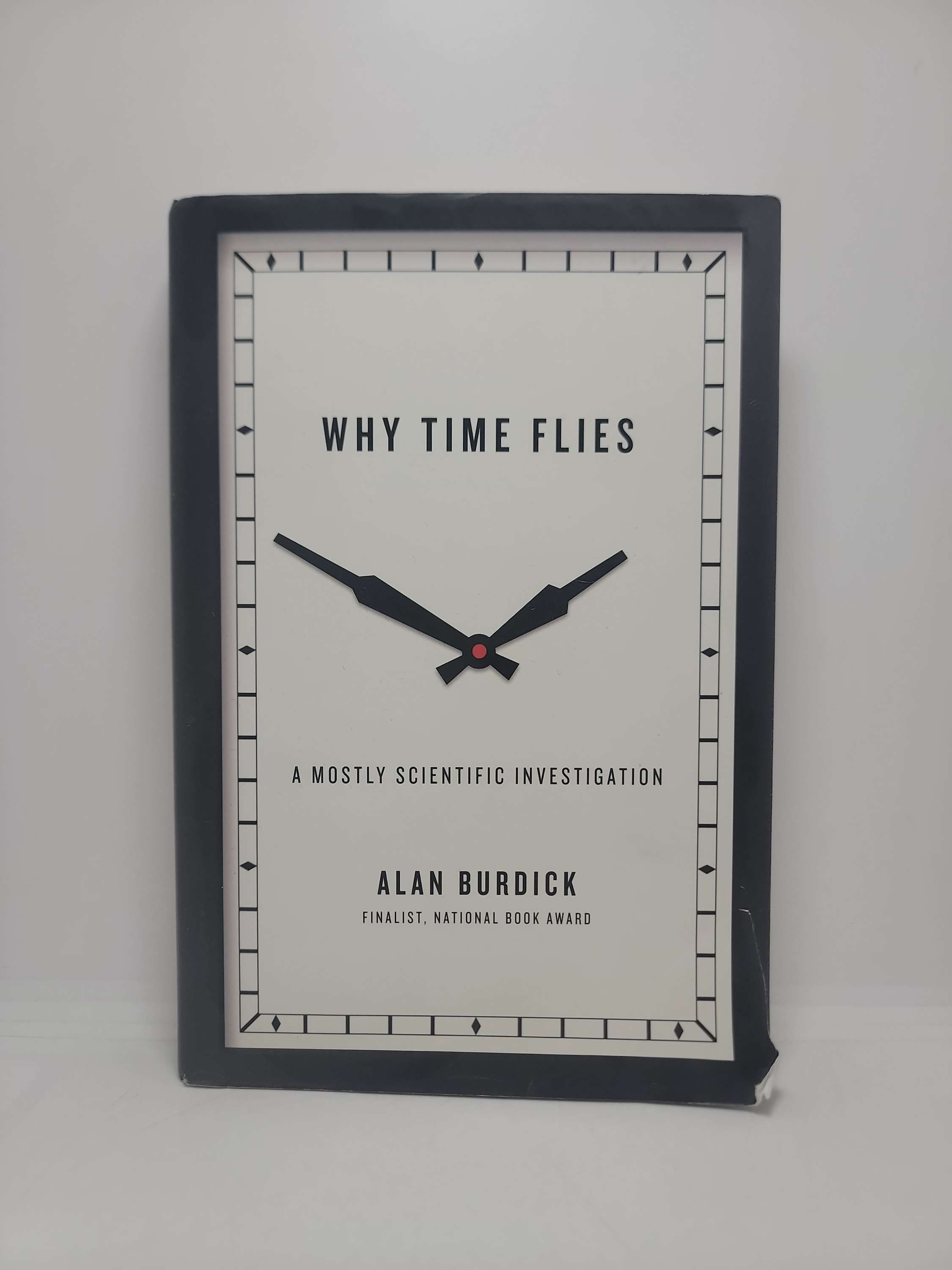 Why Time Flies: A Mostly Scientific Investigation by Alan Burdick