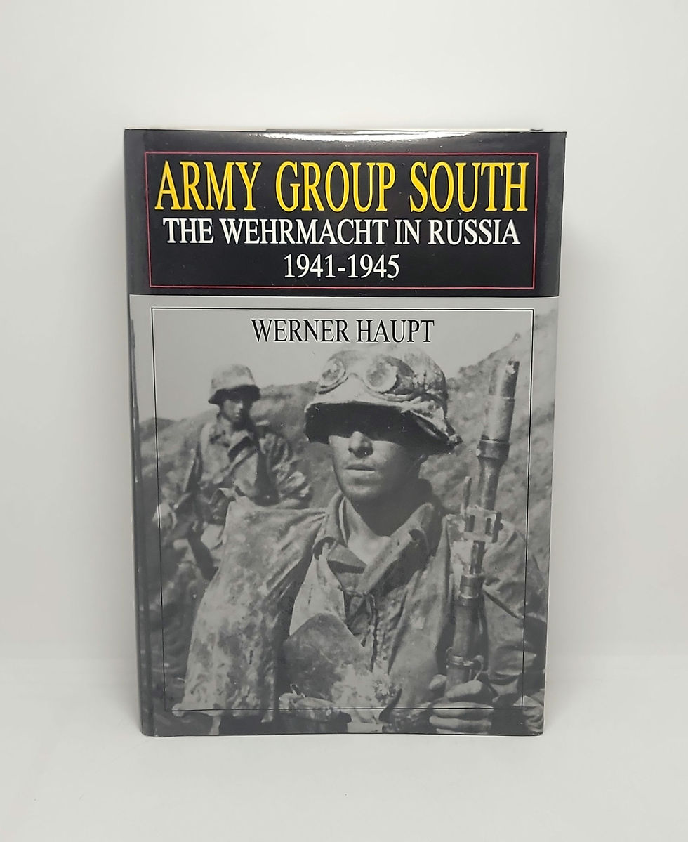 Army Group South: The Wehrmacht in Russia 1941-1945 by Werner Haupt