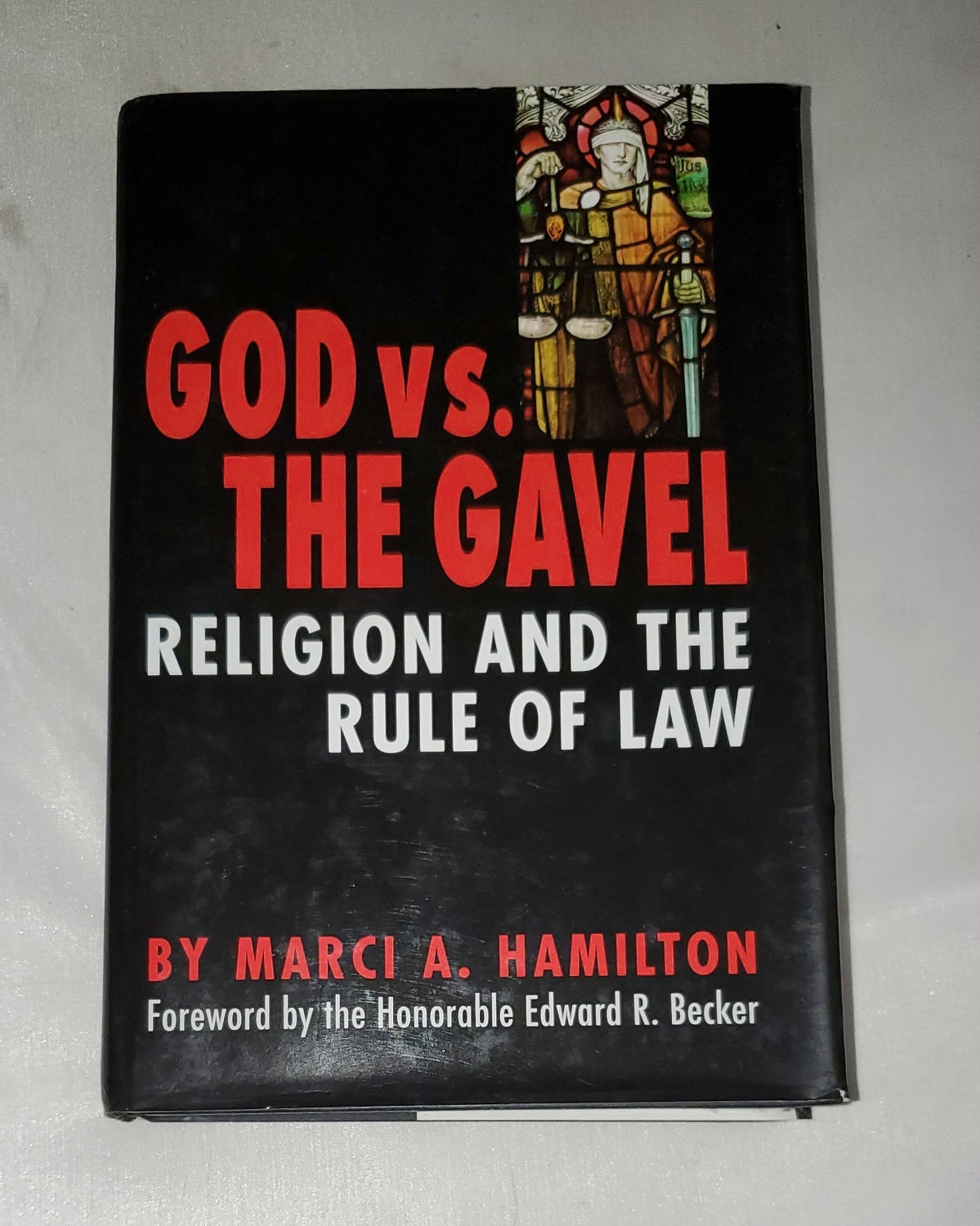 God vs. The Gavel: Religion and the Rule of Law by Marci A. Hamilton