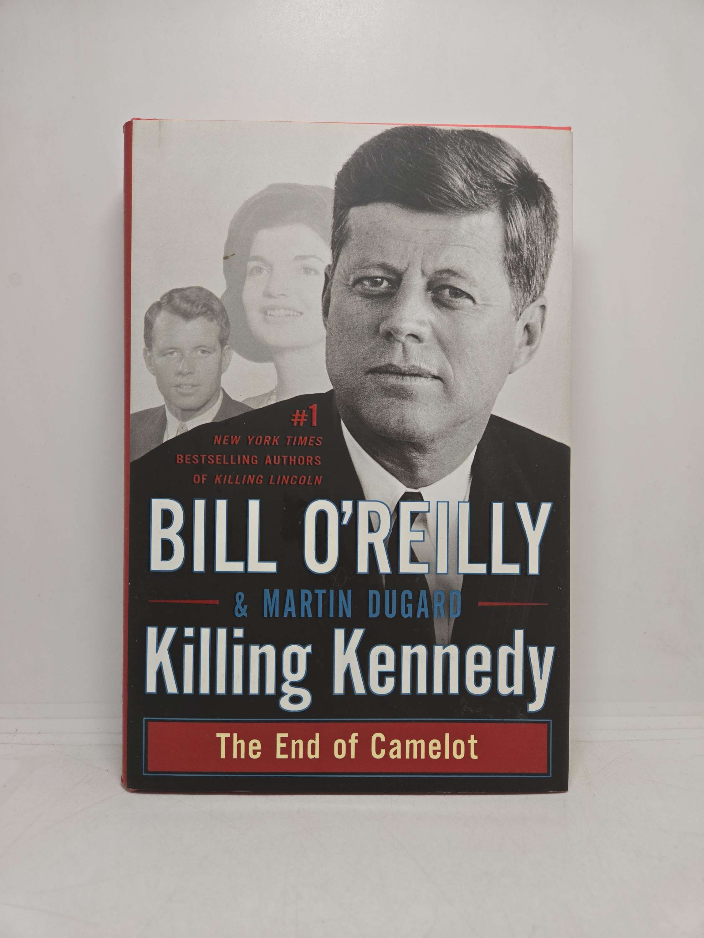 Killing Kennedy: The End of Camelot by Bill O'Reilly & Martin Dugard