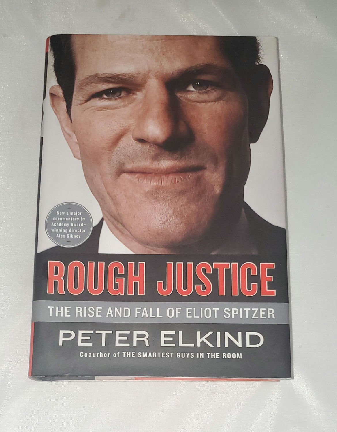 Rough Justice - The Rise & Fall of Eliot Spitzer by Peter Elkind
