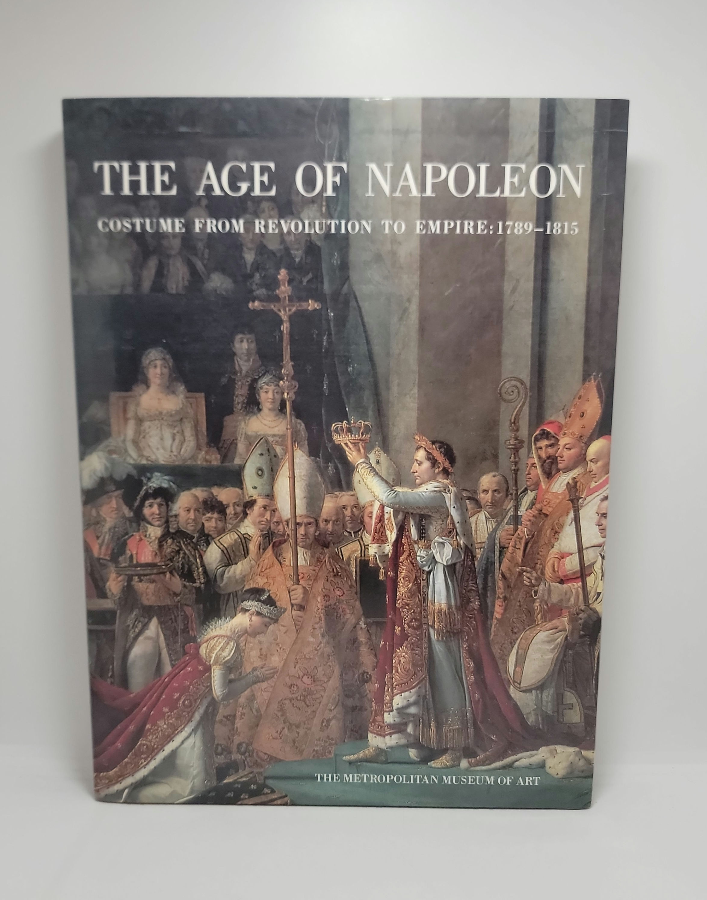 The Age of Napoleon: Costume from Recolution to Empire: 1789-1815