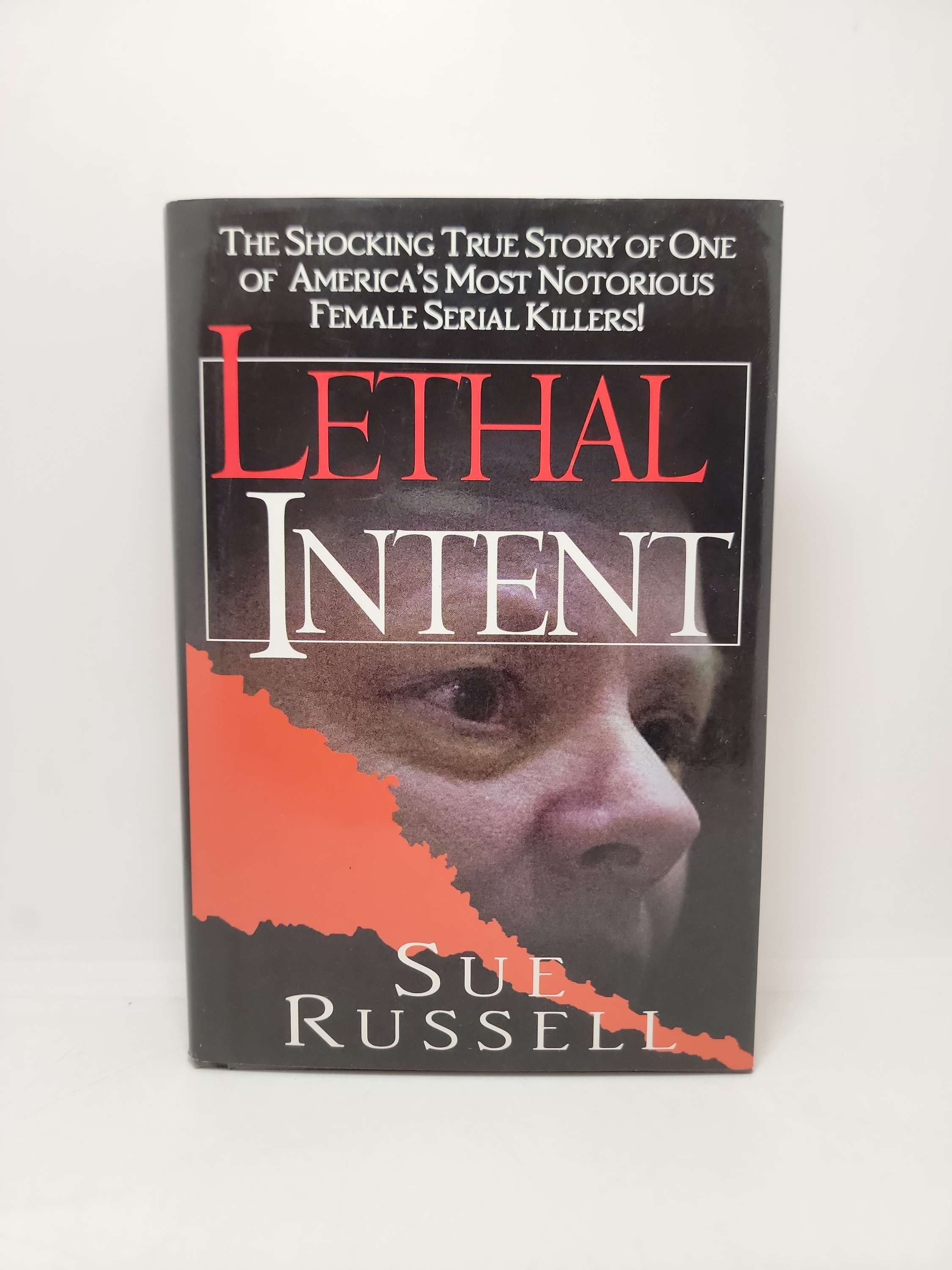 Lethal Intent: The Shocking True Story by Sue Russell