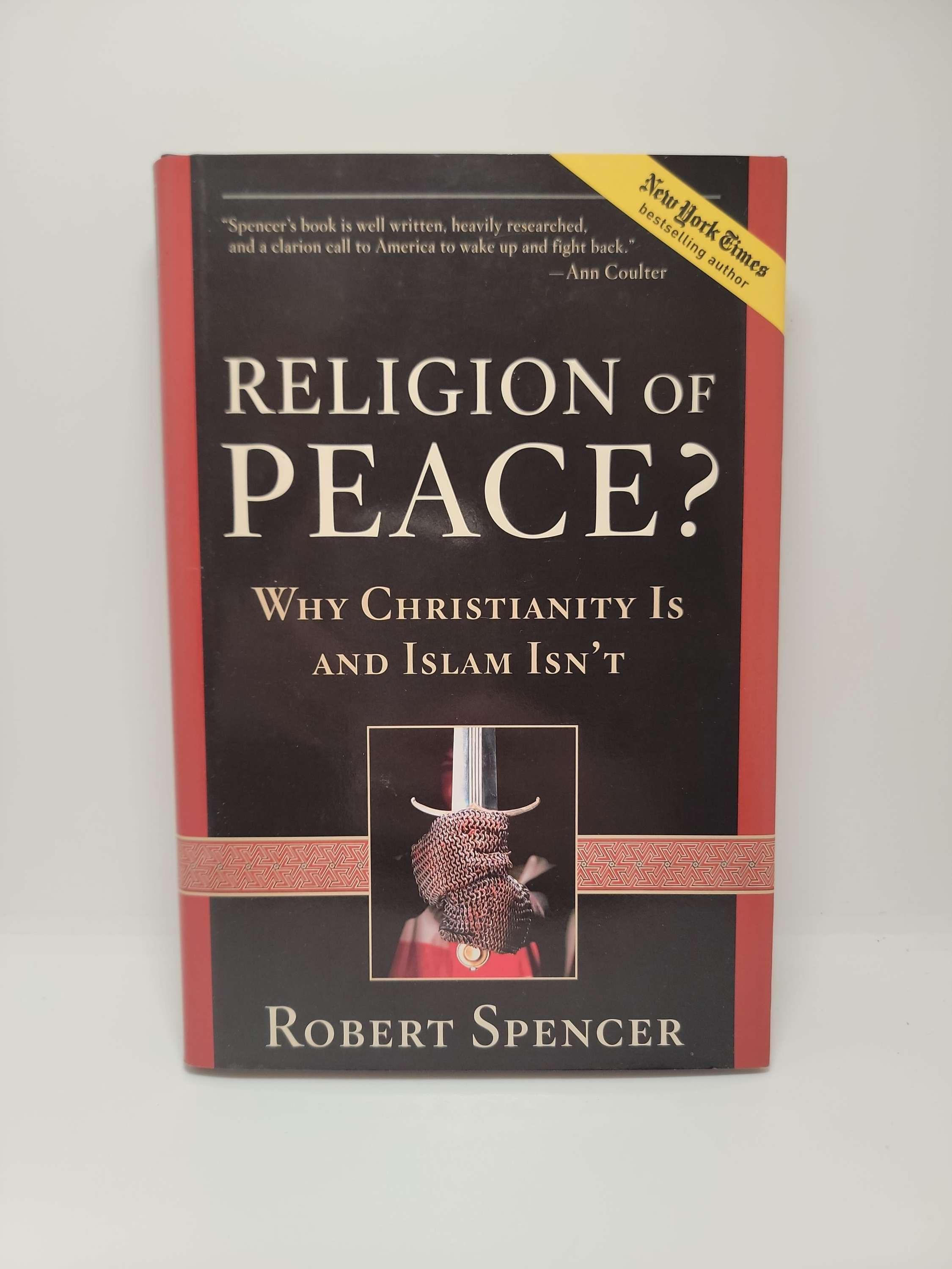 Religion of Peace? Why Christianity and Islam Isn't by Robert Spencer