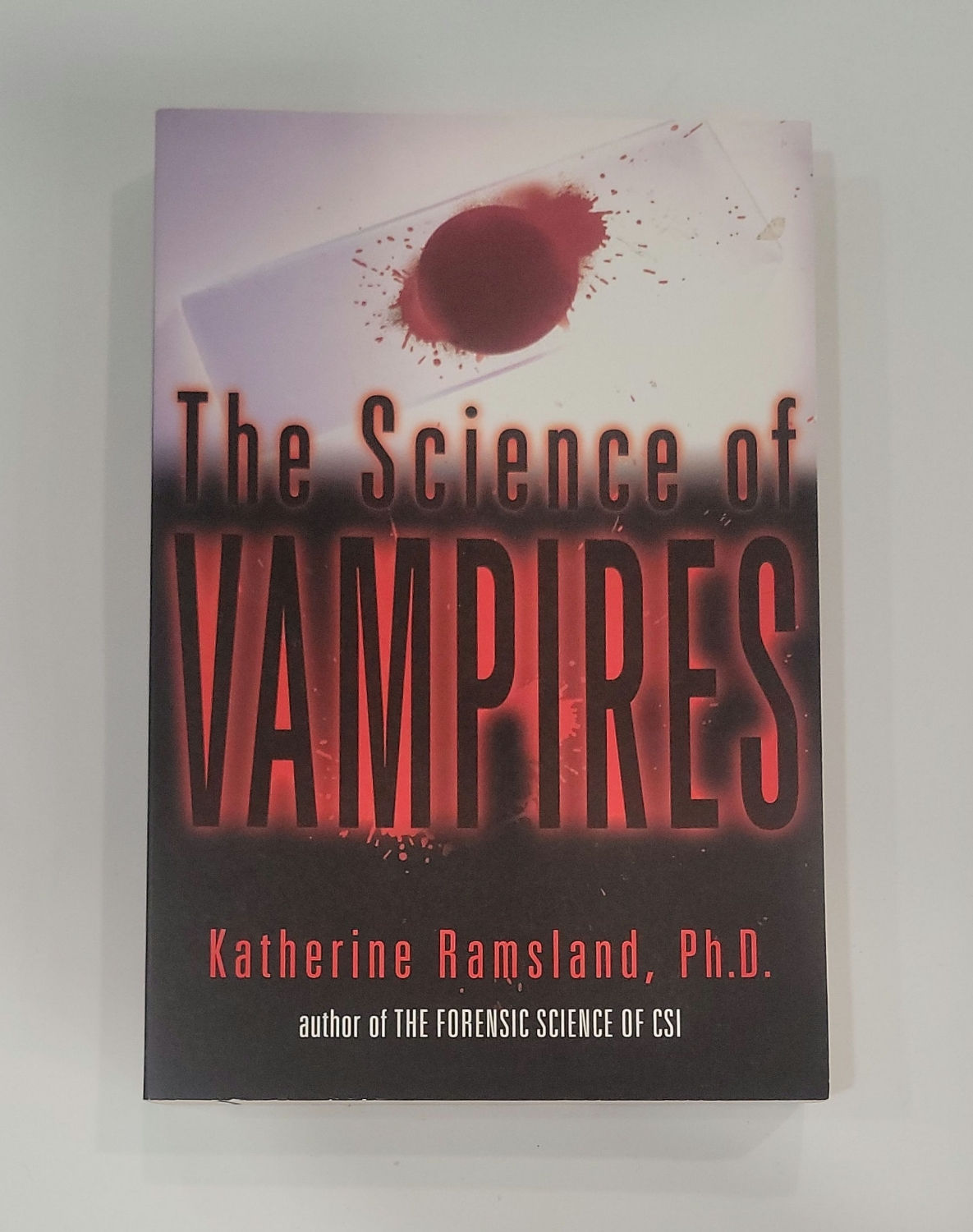 The Science of Vampires by Katherine Ramsland, Ph.D.