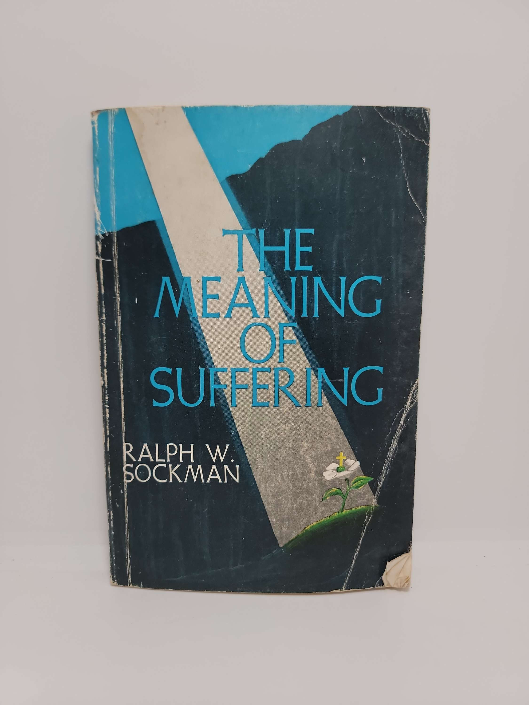 The Meaning of Suffering by Ralph W. Sockman