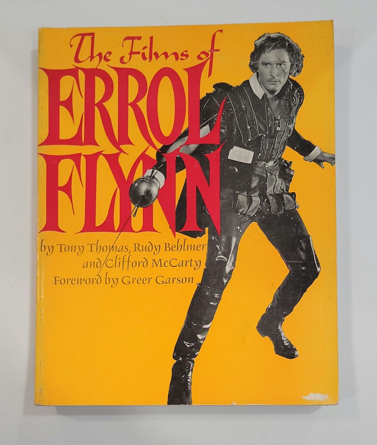 The Films of Errol Flynn by Tony Thomas, Rudy Behlmer and Clifford McCarty
