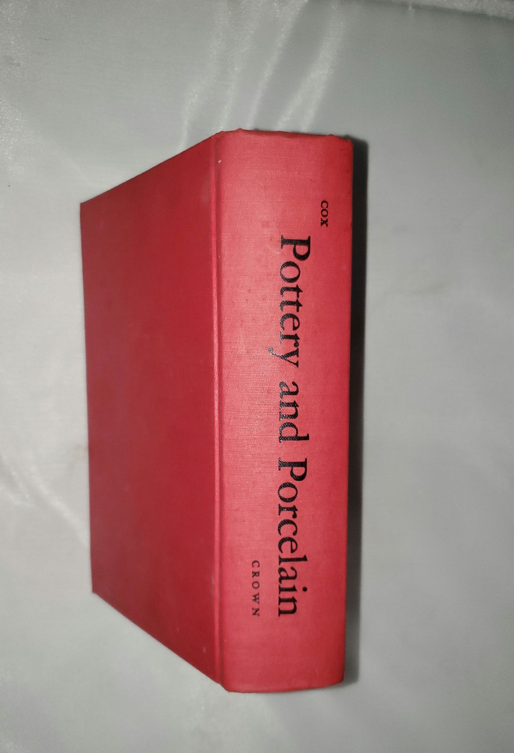 The Book of Pottery and Porcelain by Warren E. Cox Volume 1