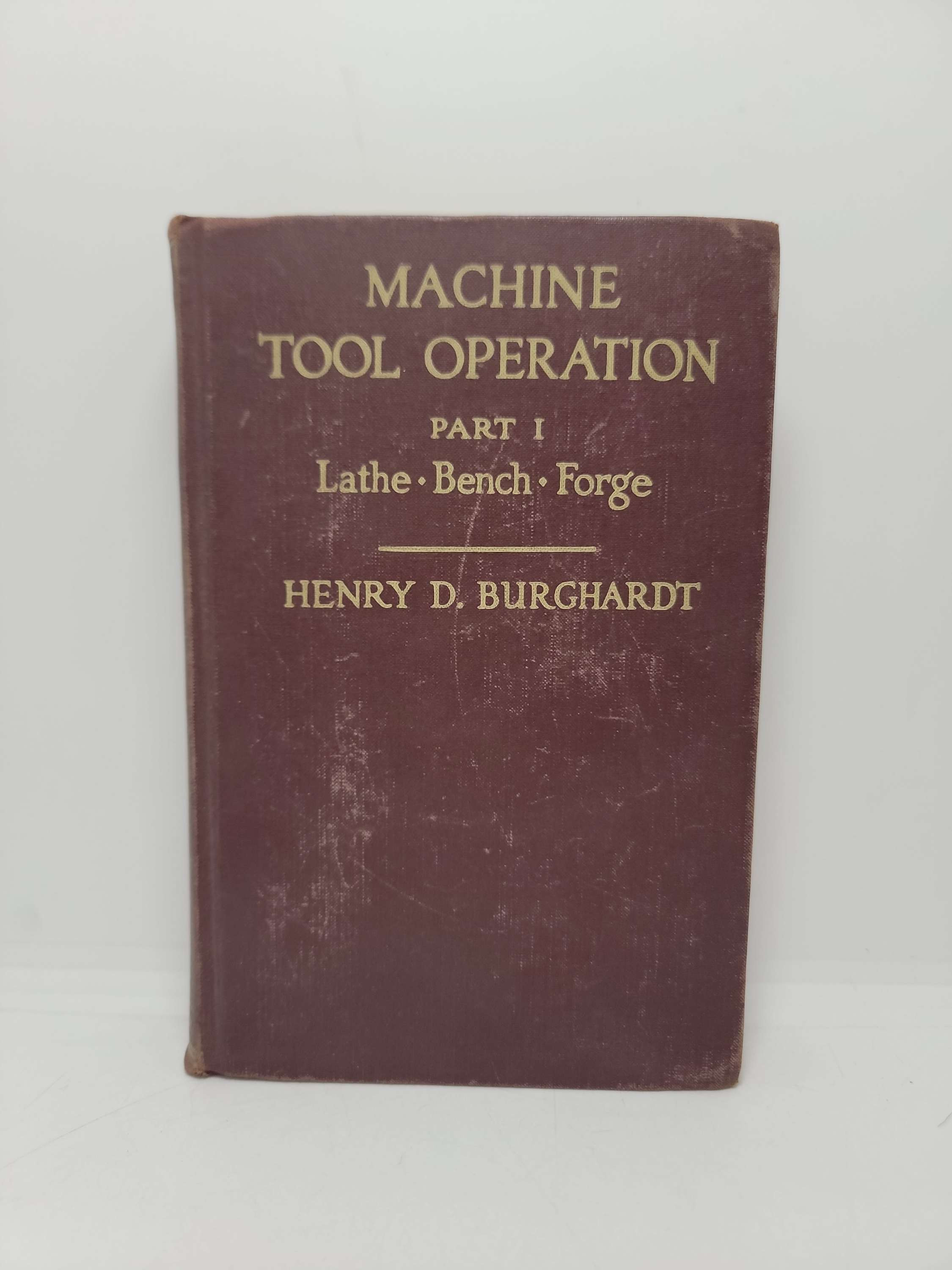 Machine Tool Operation Part I by Henry D. Burghardt 1936