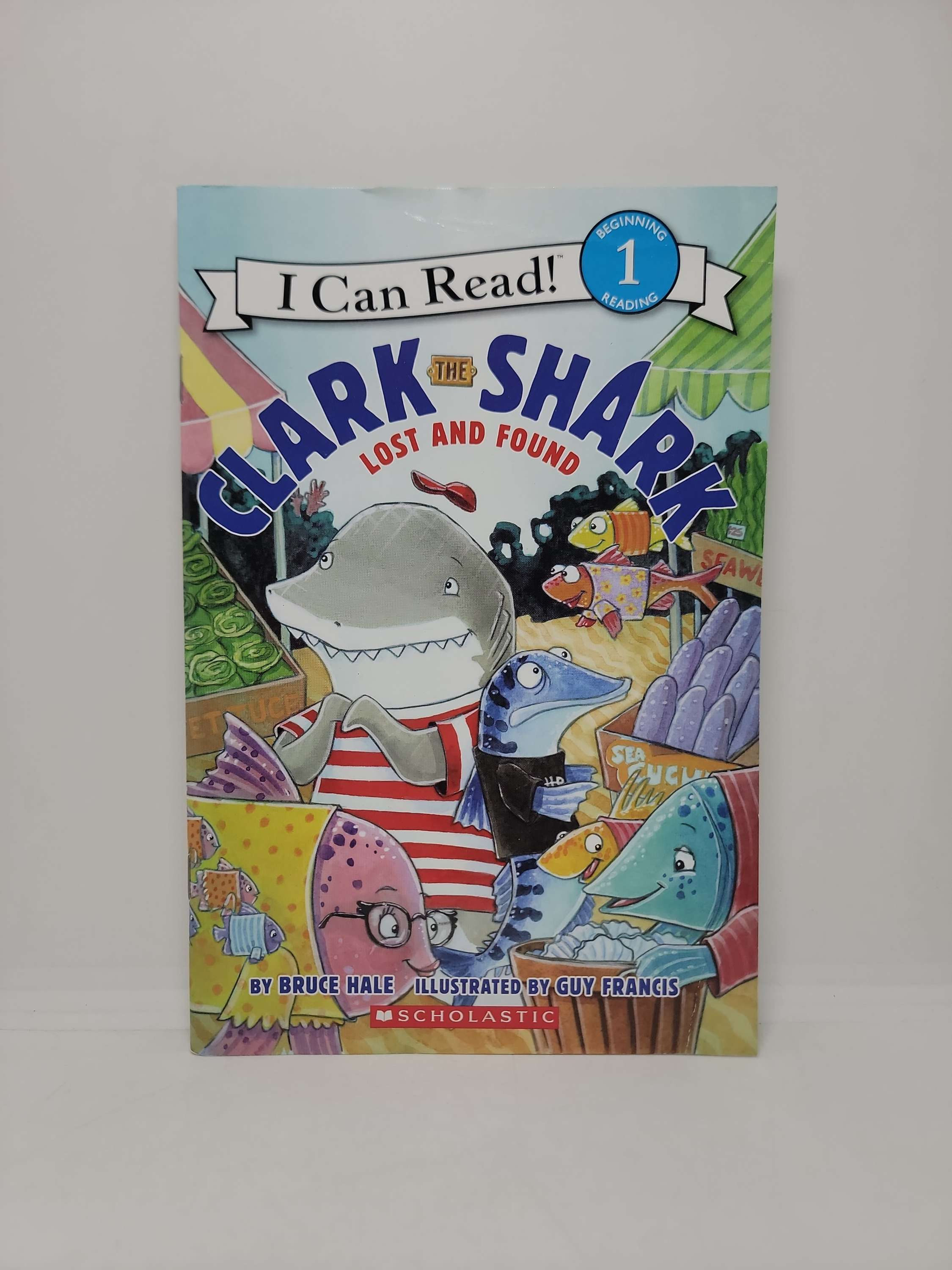 Clark the Shark: Lost and Found by Bruce Hale illustrated by Guy Francis 
