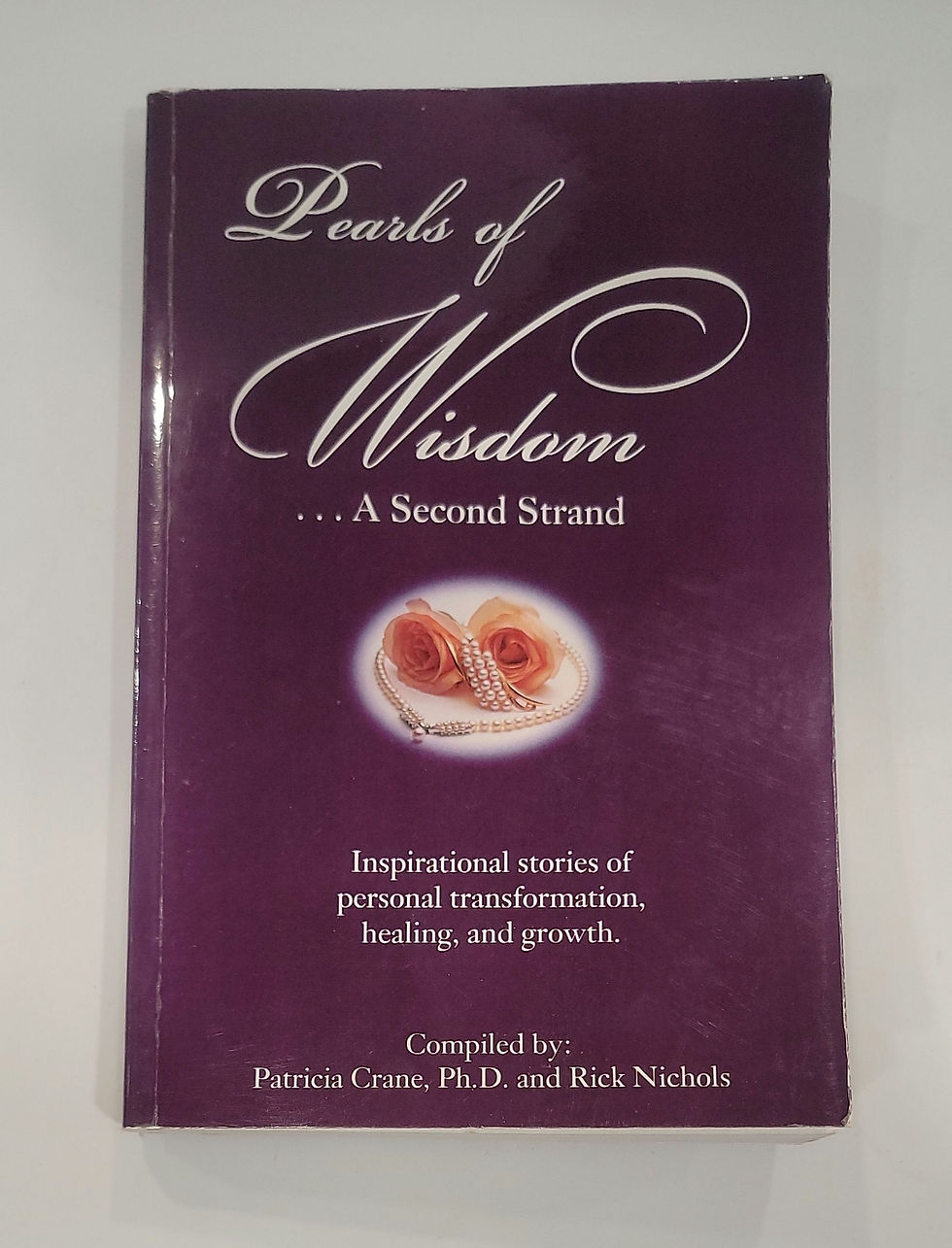 Pearls of Wisdom...A Second Strand; Inspirational Stories of Personal Transforma