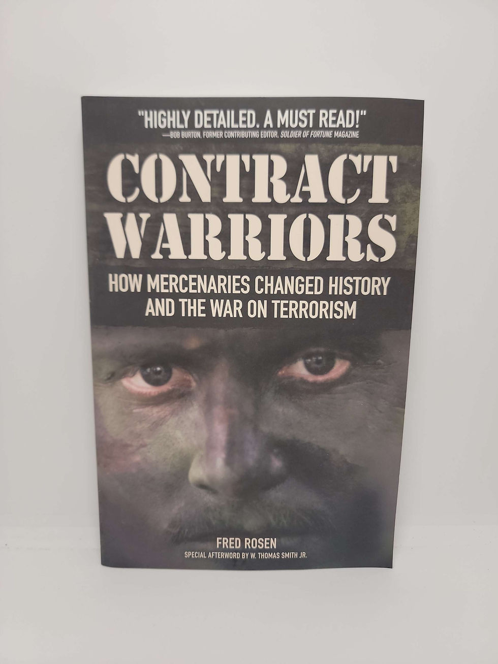 Contract Warriors: How Mercenaries Changed History and the War on Terrorism