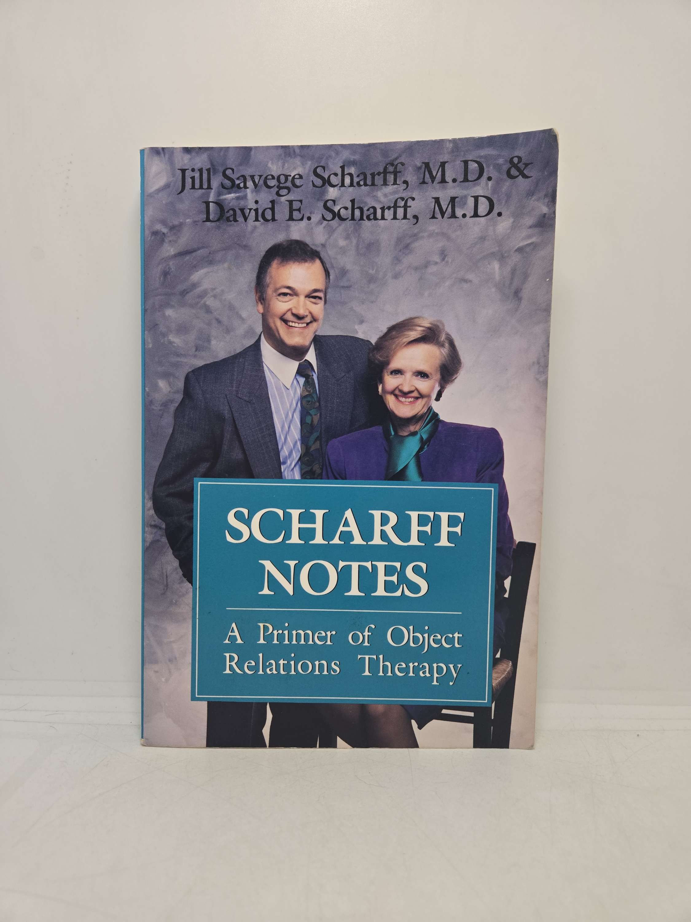 Scharff Notes: A Primer of Object Relations Therapy by Jill Savege Scharff