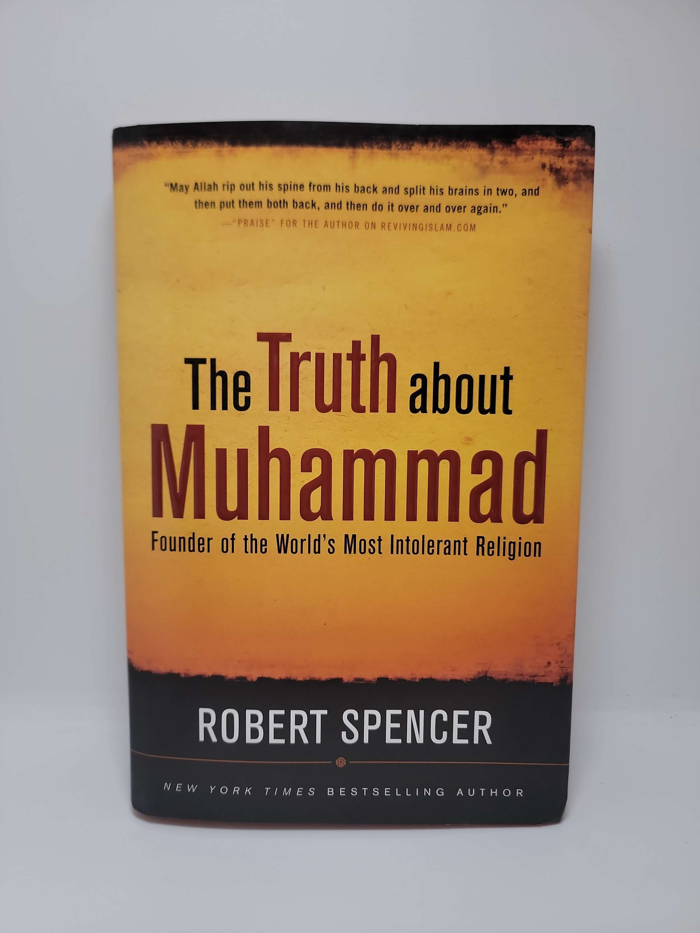 The Truth about Muhammad by Robert Spencer