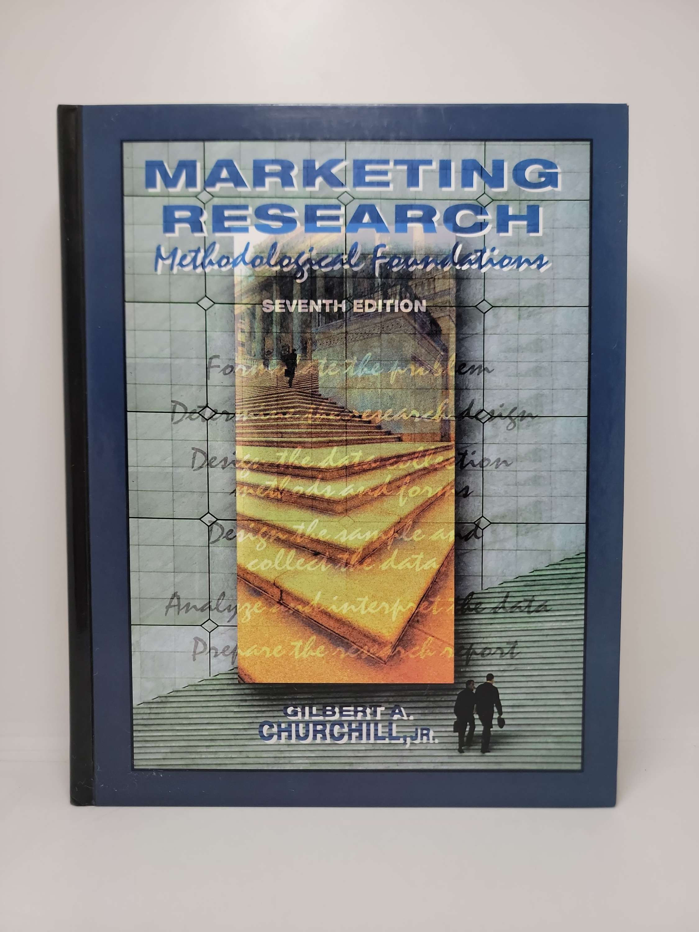 Marketing Research: Methodological Foundations, 7th Ed. by Gilbert A Churchill