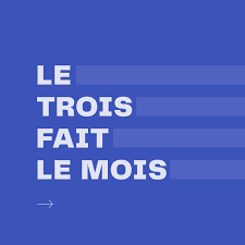 « Le trois fait le mois »