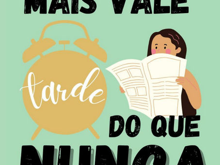 Mais vale tarde do que nunca. (01/05)