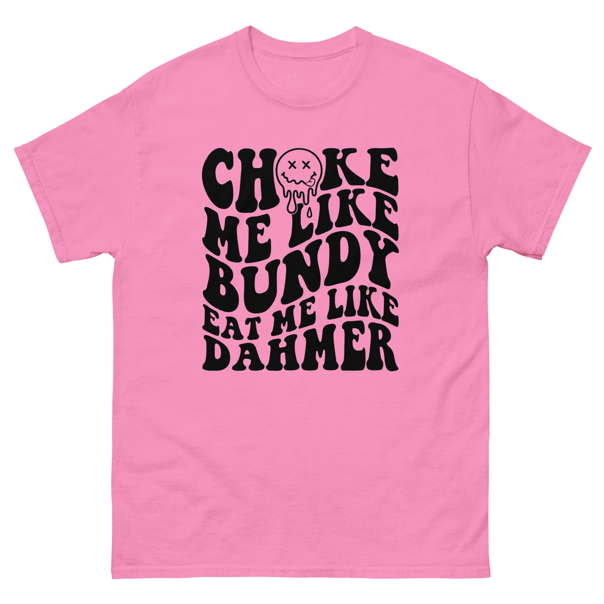 Choke me - Unisex T-Shirt (Classic)