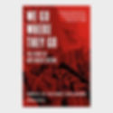 Front cover of We Go Where They Go by Shannon Clay, Michael Staudenmaier, Kristin Schwartz & Lady (Political Activist)