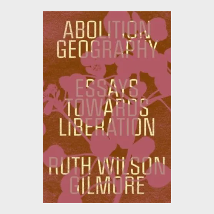 Book cover of Abolition Geography by Ruth Wilson Gilmore