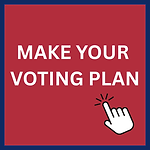 MAKE YOUR VOTING PLAN (1).png