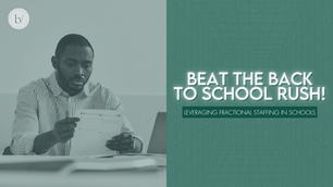 Beat the Back-to-School Rush: Leveraging Fractional Staffing in Schools