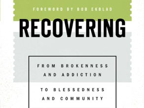 Recovering: From Brokenness and Addiction to Blessedness and Community By Aaron White