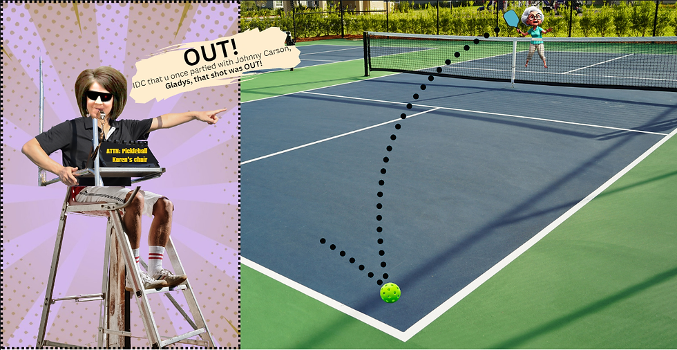 A female pickleball referee falsely calling an elderly woman's shot out.