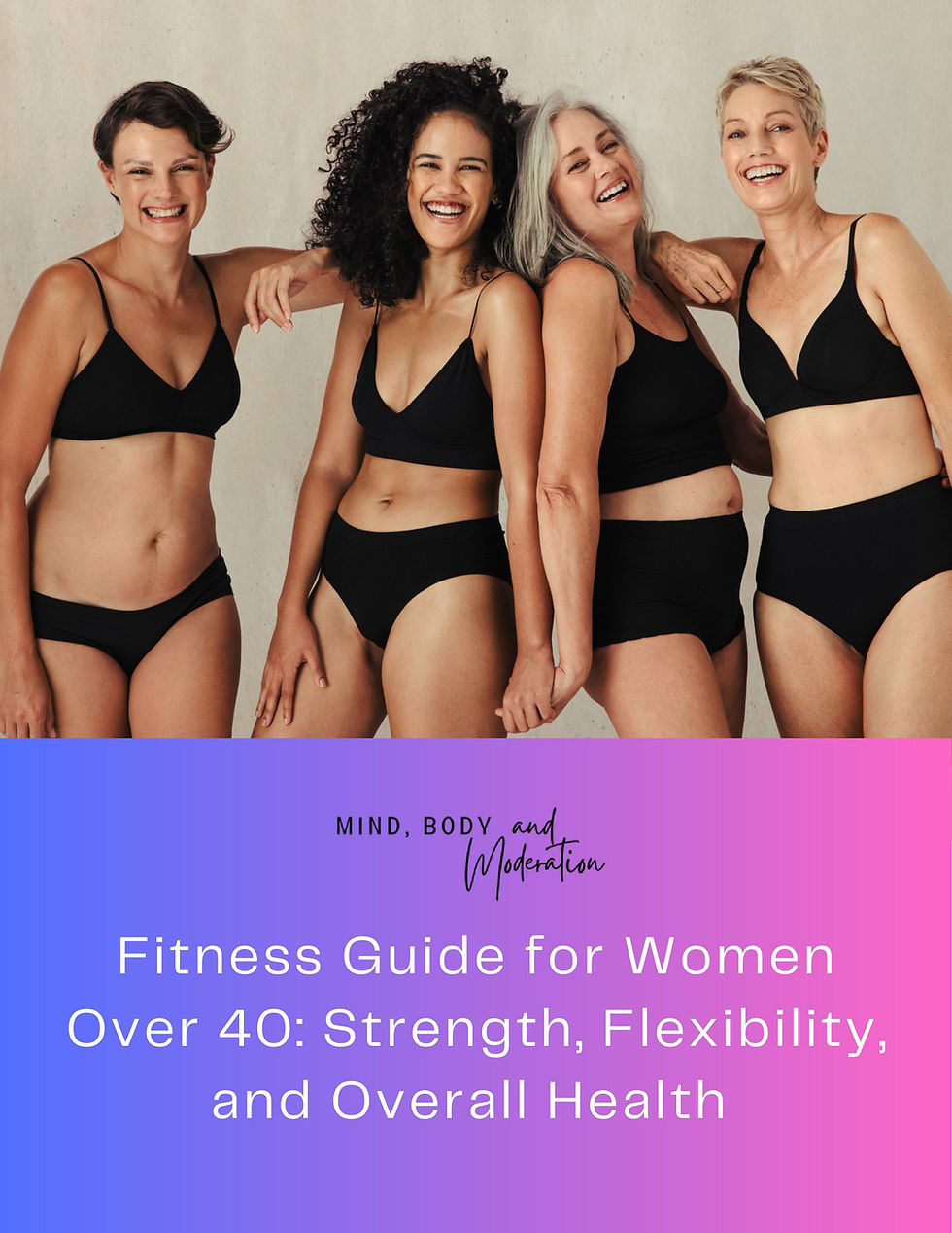Fitness Guide for Women Over 40 by Mind, Body, and Moderation