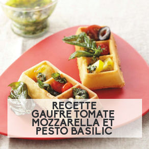 Recette : Gaufre tomate mozzarella et pesto basilic