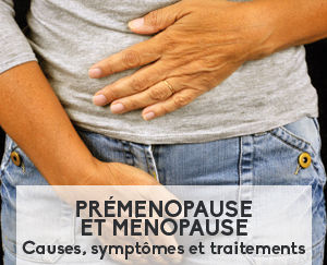 Préménopause et ménopause: causes, symptômes et traitements