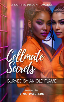 Cellmate Secrets: Burned by an Old Flame - Available on Amazon.com