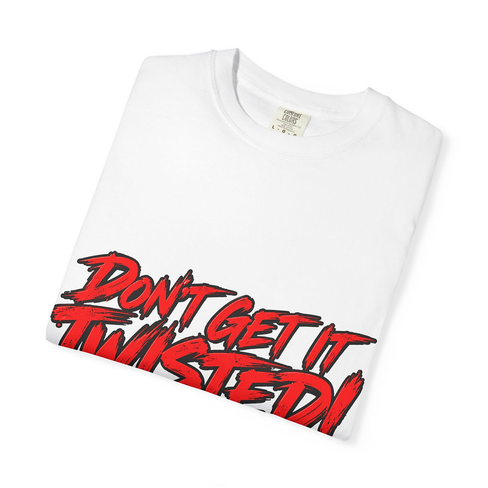 Thumbnail: Don’t Get It Twisted T-Shirt — "We Are Not The Same" Graphic Tee
