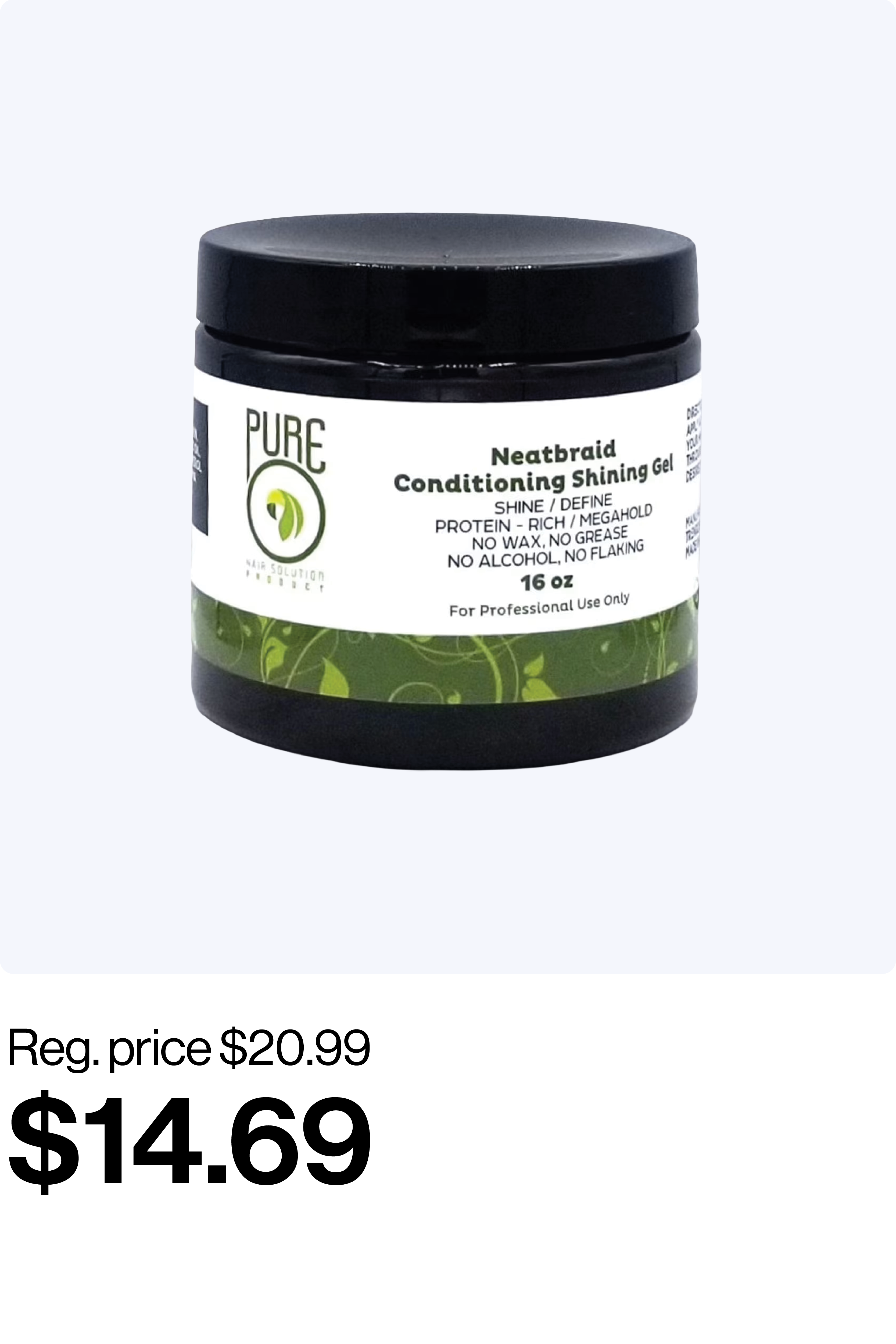 PURE O Neatbraid Conditioning Shining Gel 16 oz