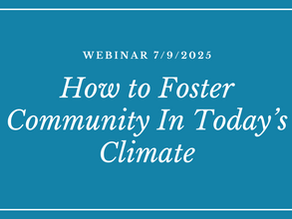 Webinar Recording: How to Foster Community in Today’s Climate