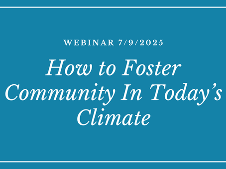 Webinar Recording: How to Foster Community in Today’s Climate