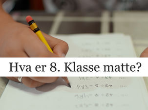 Matteoppgaver fra 8. klasse. 