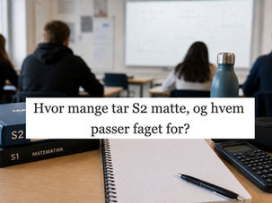 Elever som jobber med S2 oppgaver i klasserommet. 