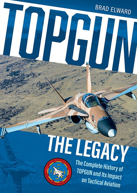 TOPGUN: The Legacy by Brad Elward released in 2021