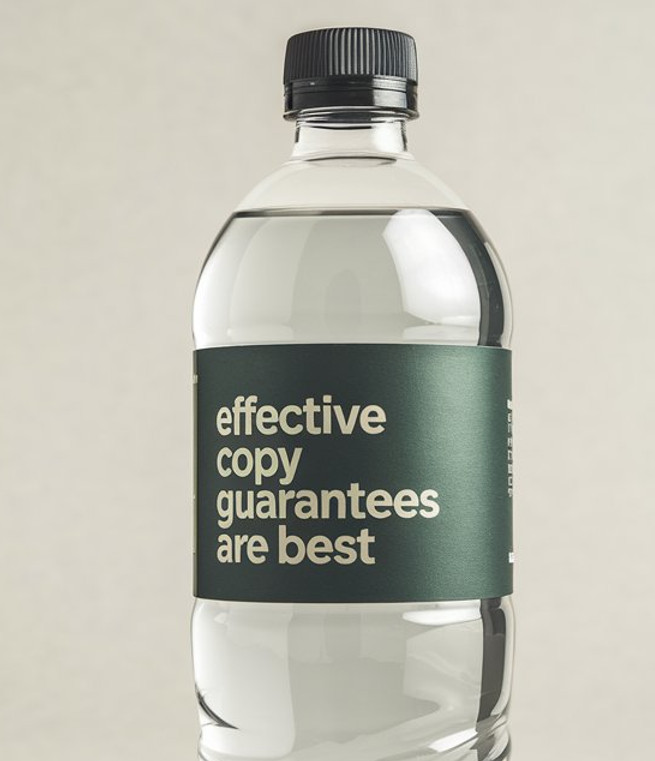an AI studio shot of a nearly fully filled water bottle with text on the label reading: effective copy guarantees are best"