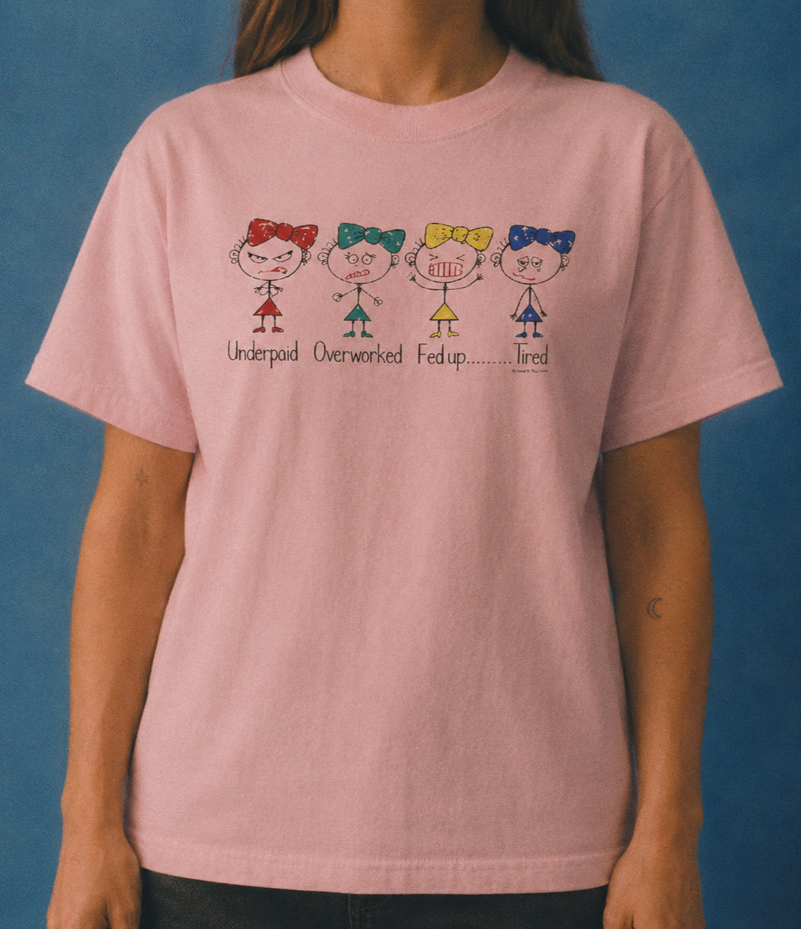 Cute Rainbow Girls Graphic T-Shirt — "Underpaid, Overworked, Underdressed"