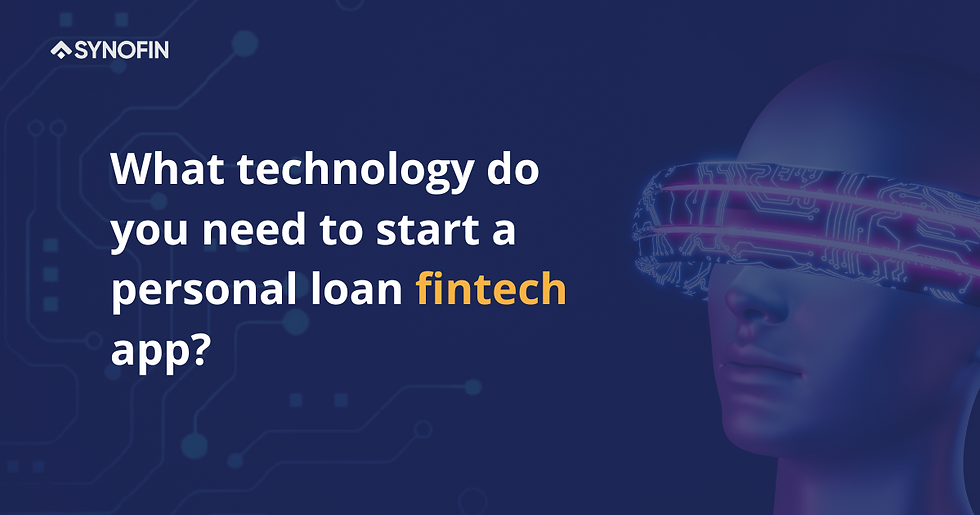 What technology do you need to start a personal loan fintech app?