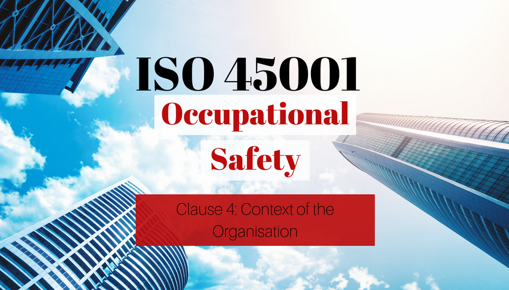 ISO 450012018 Occupational Health and Safety Standard Clause 4 Context of the Organisation